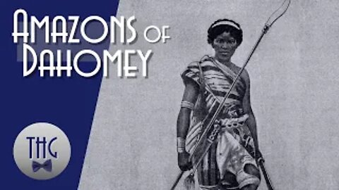 Legendary Warriors: The Dahomey Amazons