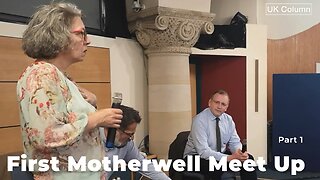 UK Column - First Motherwell Meet-up - part 1