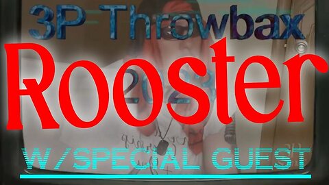 3P ThrowBax ~ Rooster ~ | Prince Prodigal & Special Guest |