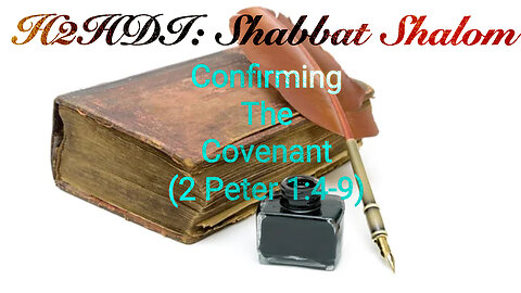 Shabbat Live - Confirming the Covenant (2 Peter 1:4-9)
