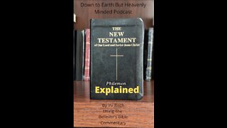 The New Testament Explained, On Down to Earth But Heavenly Minded Podcast, Philemon Chapter 1