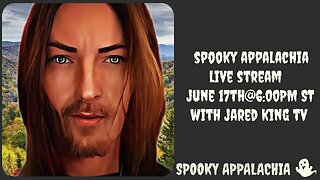 Spooky Appalachia Live With @JaredKingTV 6-17-23