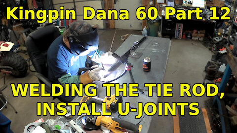 Kingpin Dana 60 for a CJ7 Part 12: Welding the tie rod, u-joint install