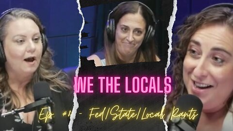 We The Locals Livestream #8 - Fed, State, Local Rant