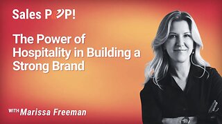 The Power of Hospitality in Building a Strong Brand with Marissa Freeman