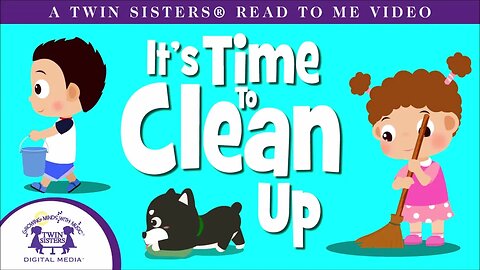It's Time To Clean Up - A Twin Sisters®️ Read To Me Video
