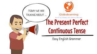 The Present Perfect Continuous Tense | Easy English Grammar Lesson