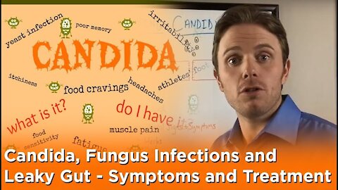 Candida, Fungus Infections and Leaky Gut - Symptoms and Treatment