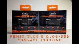 Fenix GL06 & GL06-365 Compact Unboxing