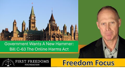 The Government's New Hammer - Bill C-63 The Online Harms Bill