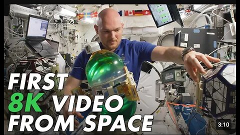 First 8K Video From Space - Ultra HD