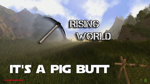 Rising World Ep 1 - Getting Started is a Pig's Butt - Day 1 Survival Guide