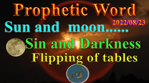 Sun and moon will fade, Flipping of tables, Prophecy