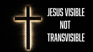 Lets be Jesus Visible, not Transvisible. Truth Today on Tuesday EP. 71 4/2/24