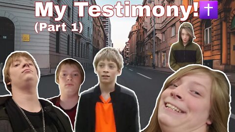 My Testimony! (Part 1)