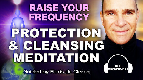 Protection and Cleansing Meditation — Raise your frequency