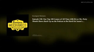 Episode 238: Our Top 100 Games of All Time (100-91) or Ms. Potty Mouth Shows Back Up On the Podcast