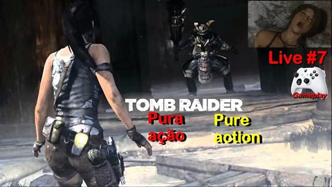 Tomb Raider (2013) - Pura ação - Live #7