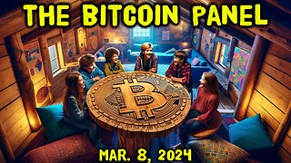 The Bitcoin Panel__Bitcoin runnin’ wild! Are we still early?__Mar. 8, 2024__Ep.60