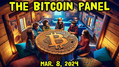 The Bitcoin Panel__Bitcoin runnin’ wild! Are we still early?__Mar. 8, 2024__Ep.60
