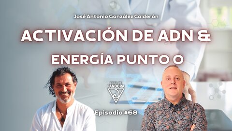 Activación de ADN & Energía Punto 0 con José Antonio González Calderón y Yolanda Soria