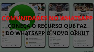 Comunidades no whatsapp - conheça o recurso que faz do whats quase um orkut!