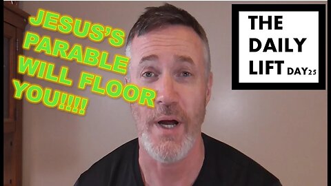 JESUS'S PARABLE WILL FLOOR YOU!