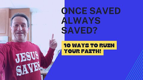 Once saved always saved?