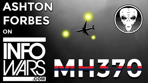 MH370 UFO Footage, what does Alex Jones think? - With Ashton Forbes