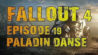 FALLOUT 4 | EPISODE 19 PALADIN DANSE