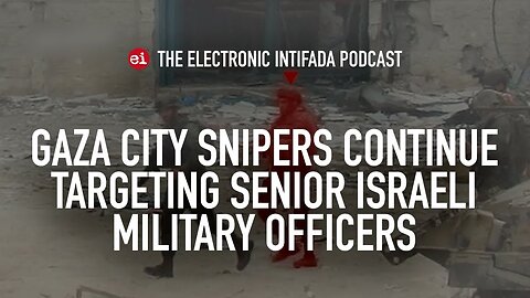 Gaza City Snipers Continue Targeting Senior Israeli Military Officers