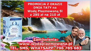 PROMOCJA Z OKAZJI DNIA TATY na Wodę Plazmowaną 5l www.wodaplazmowana.pl