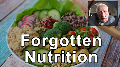 Nutrition Forgotten, For Two Centuries - by T. Colin Campbell, Ph.D.