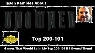 Games That Would Be In My Top 200-101 If I Owned Them!
