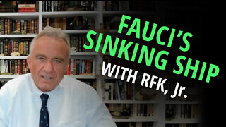 Anthony Fauci's Sinking Ship with RFK, Jr