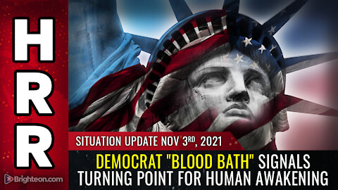 Situation Update, Nov 3, 2021 - Democrat "blood bath" signals turning point for human AWAKENING