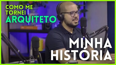 CORTE: DE ONDE VEIO A MINHA PAIXÃO PELA ARQUITETURA? DESCUBRA COMO TUDO COMEÇOU! DICAS