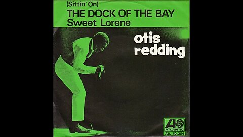 Otis Redding "(Sittin' On) the Dock of the bay"
