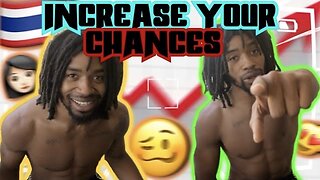 How to increase your chances with women!