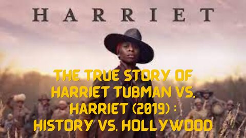 The True Story of Harriet Tubman vs. Harriet (2019): History vs. Hollywood