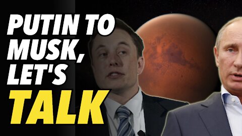 Putin to Elon Musk, let's talk