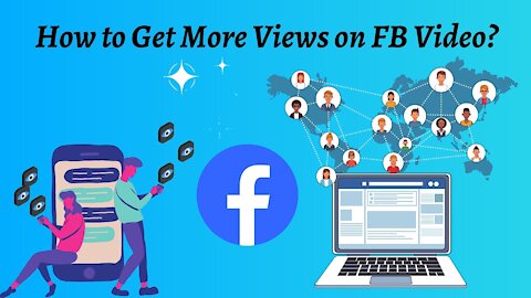 How to Get More Views on FB Video?