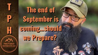 The End of September is coming..should you Prepare?