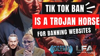 TIK TOK BAN TROJAN HORSE!| MARKET ULTRA 3.13.24 7am EST