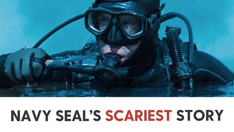 Navy Seal’s Scariest Story