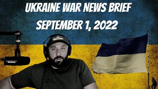 Ukraine War News Brief September 1, 2022 - War In Ukraine