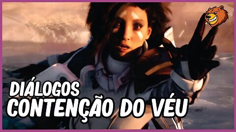 DESTINY 2 │ TODOS OS DIÁLOGOS DA CONTENÇÃO DO VÉU 1 A 8 SEMANA