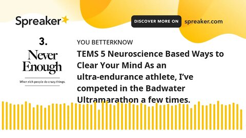 TEMS 5 Neuroscience Based Ways to Clear Your Mind As an ultra-endurance athlete, I’ve competed in th