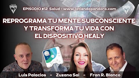 Reprograma tu mente subconsciente y transforma tu vida con el Dispositivo Healy. Zuzana Sai