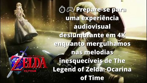 🌟🎵 A Épica Trilha Sonora de Zelda: Ocarina of Time em 4K! 🌟🎵